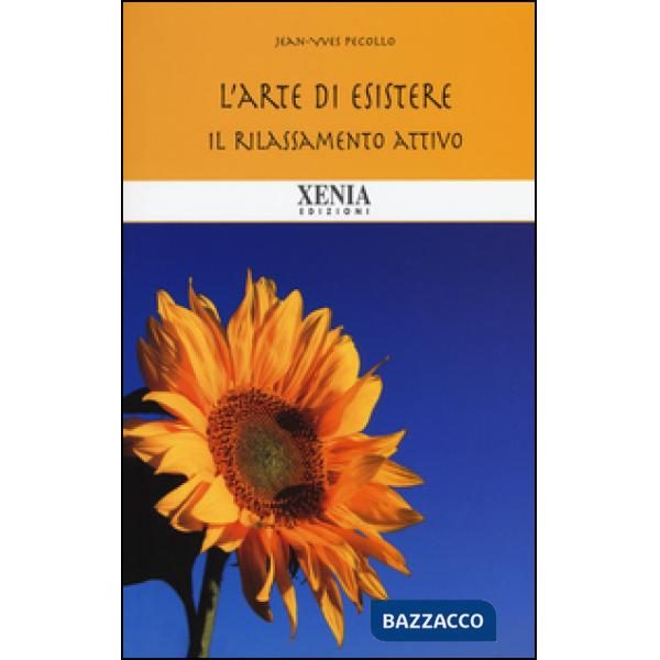 Arte di esistere. Il rilassamento attivo (L')