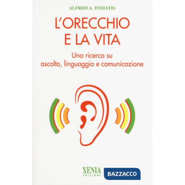 Orecchio e la vita. Una ricerca su ascolto, linguaggio e comunicazione (L')