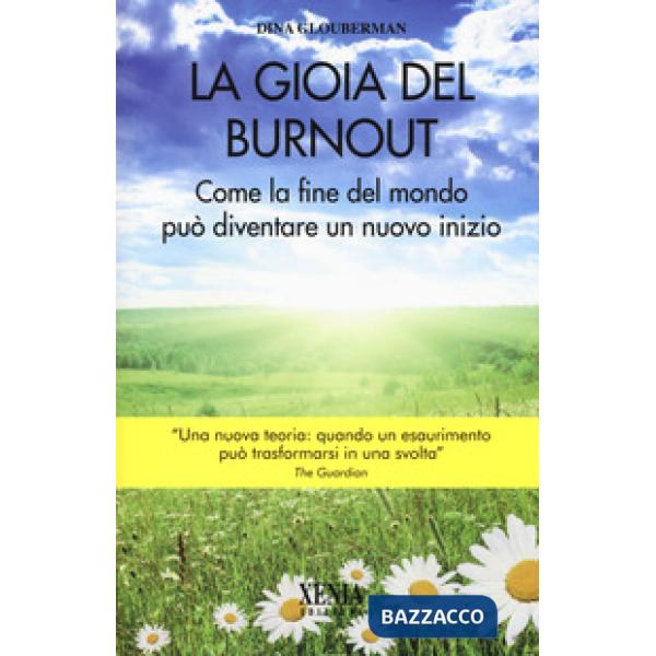 Gioia del Burnout. Come la fine del mondo può diventare un nuovo indizio (La)