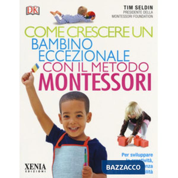 Come crescere un bambino eccezionale con il metodo Montessori
