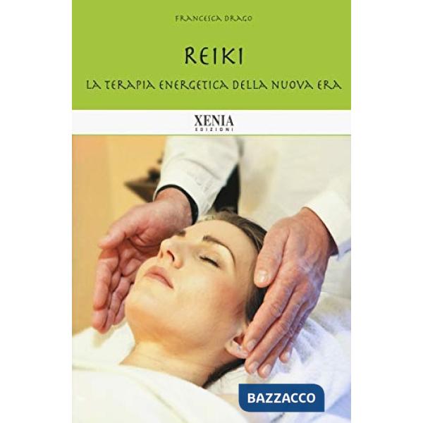 Reiki. La terapia energetica della nuova era. Nuova ediz.