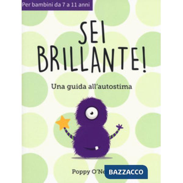 Sei brillante. Una guida all'autostima