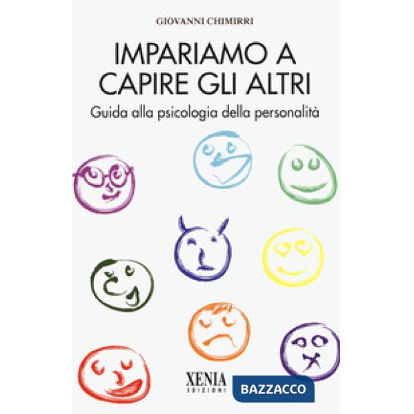 Impariamo a capire gli altri. Guida alla psicologia della personalità