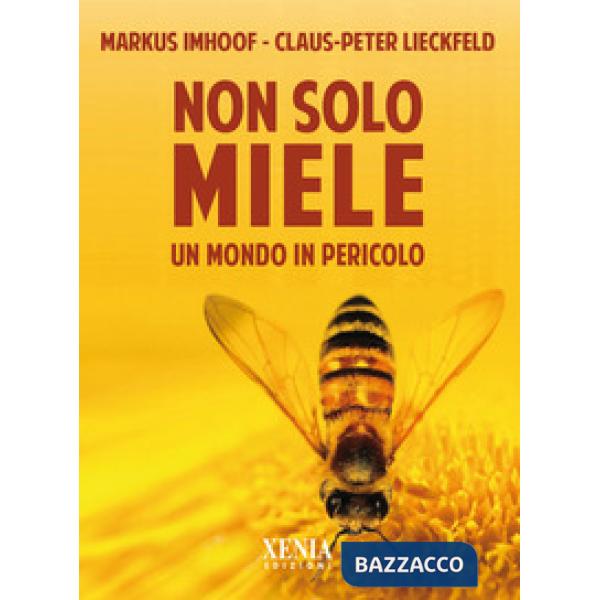 Non solo miele. Un mondo in pericolo