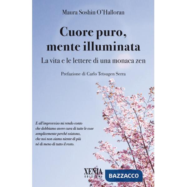 Cuore puro, mente illuminata. Diario di una monaca zen