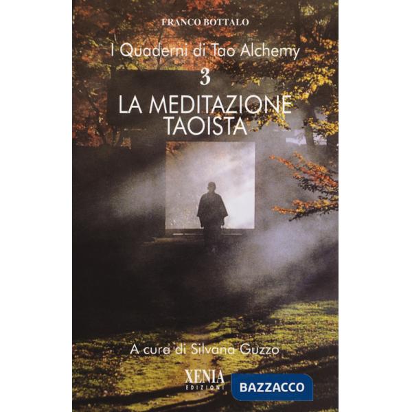 Quaderni di Tao Alchemy (I). Vol. 3: La meditazione taoista