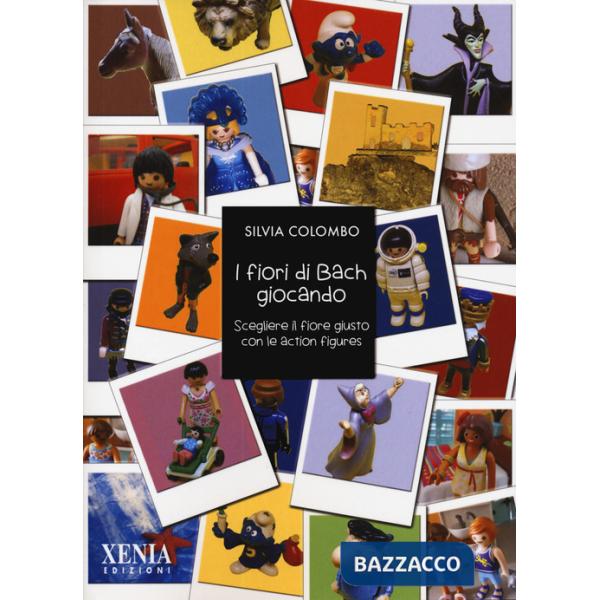 Fiori di Bach giocando. Scegliere il fiore giusto con le action figures (I)