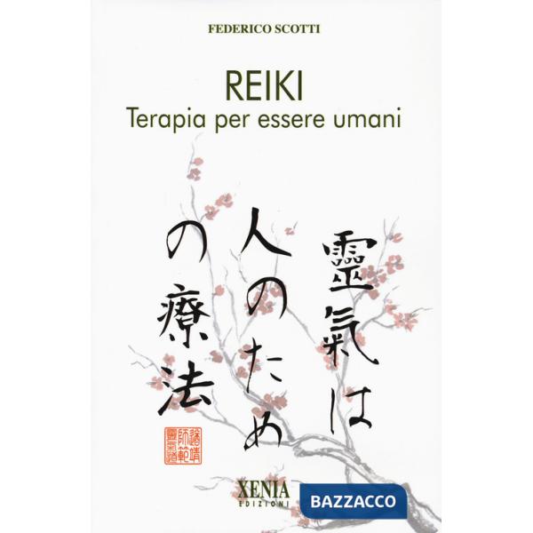 Reiki. Terapia per essere umani. I quaderni dei «Fatti di Reiki». Vol. 1