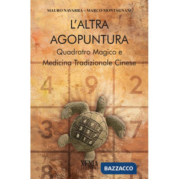 Altra agopuntura. Quadrato magico e medicina tradizionale cinese (L')