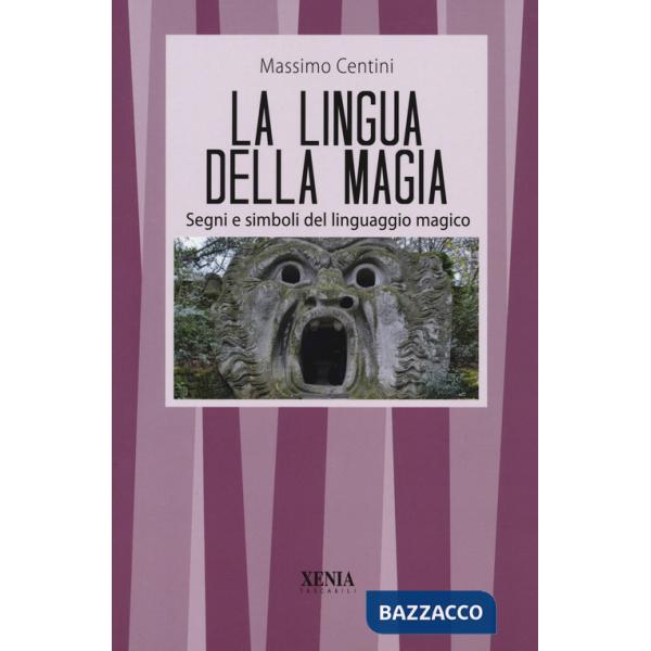 Lingua della magia. Segni e simboli del linguaggio magico (La)