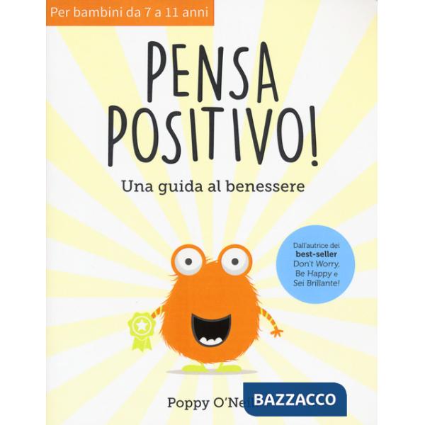 Pensa positivo. Una guida al benessere