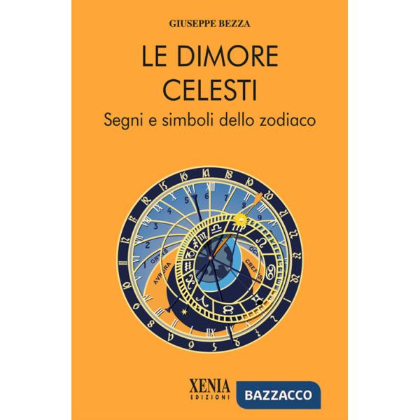 Dimore celesti. Segni e simboli dello zodiaco (Le)