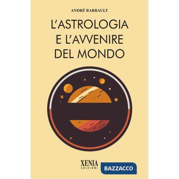 Astrologia e l'avvenire del mondo (L')