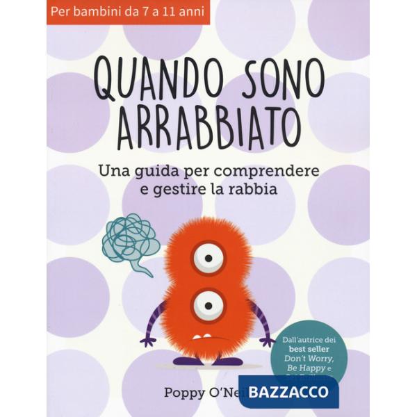 Quando sono arrabbiato. Una guida per comprendere e gestire la rabbia