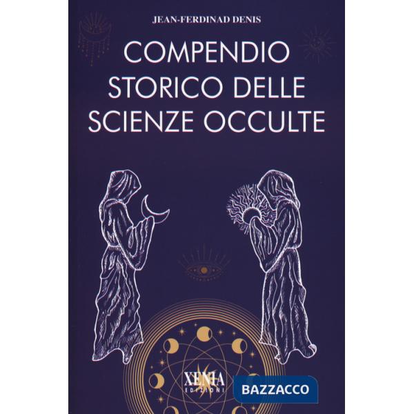 Compendio storico delle scienze occulte