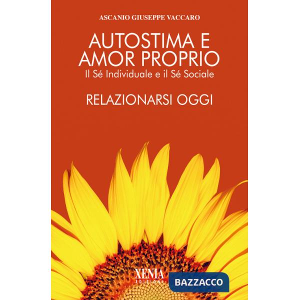 Autostima e amor proprio. Il sé individuale e il sé sociale. Relazionarsi oggi