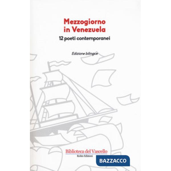 Mezzogiorno in Venezuela. 12 poeti contemporanei. Testo spagnolo a fronte