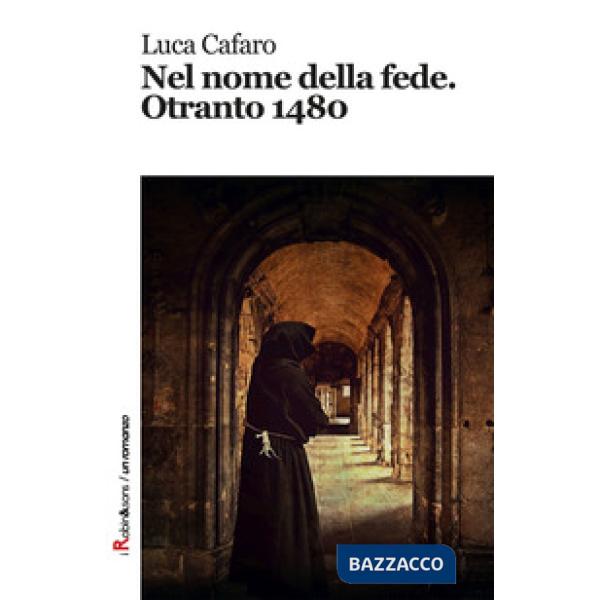 Nel nome della fede. Otranto 1480
