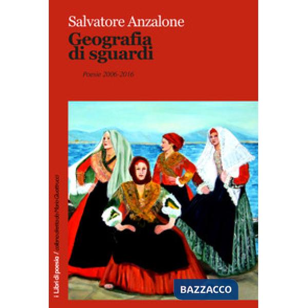 Geografia di sguardi. Poesie 2006-2016