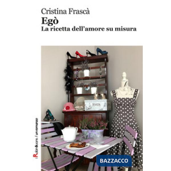 Egò. La ricetta dell'amore su misura