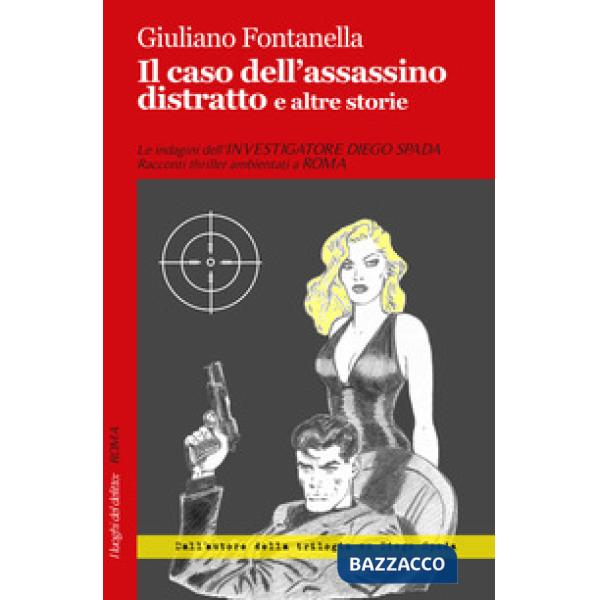 Caso dell'assassino distratto e altre storie (Il)