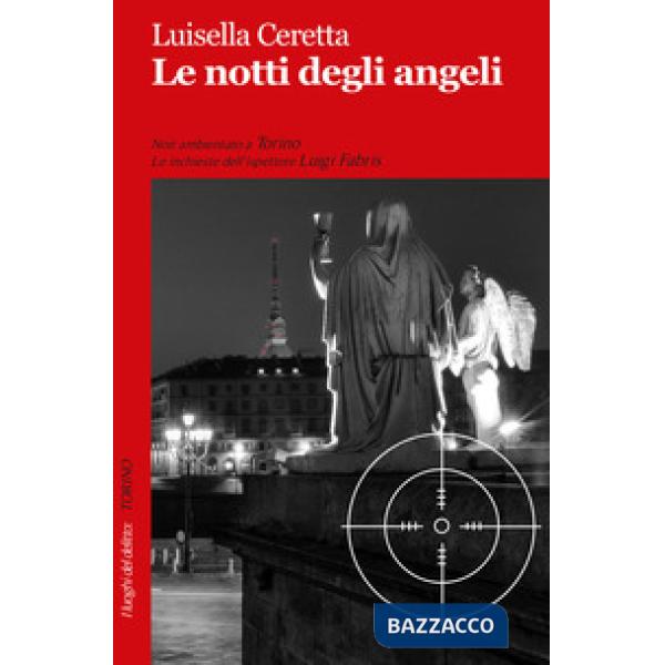 Notti degli angeli. Le inchieste dell'ispettore Luigi Fabris (Le). Vol. 1