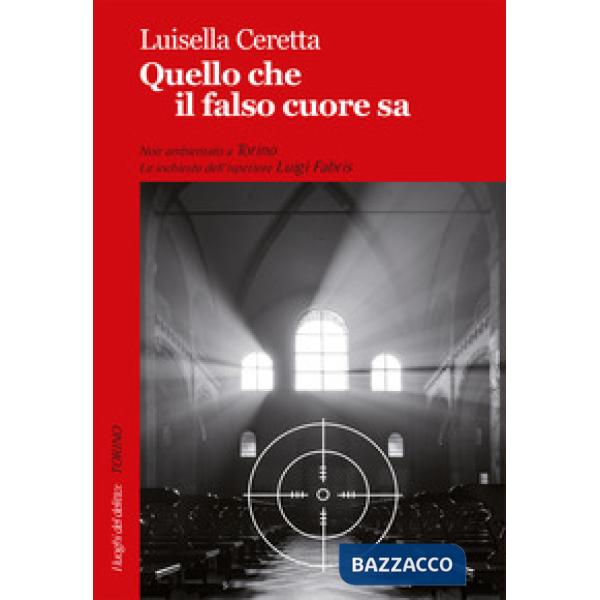 Quello che il falso cuore sa