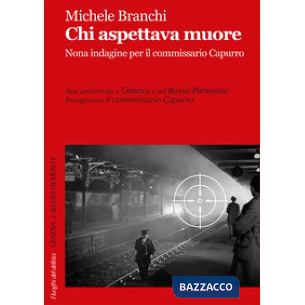 Chi aspettava muore. Nona indagine per il commissario Capurro
