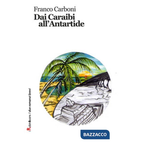 Dai Caraibi all'Antartide