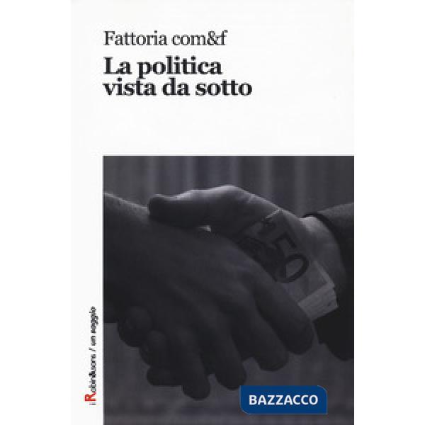 Politica vista da sotto (La)