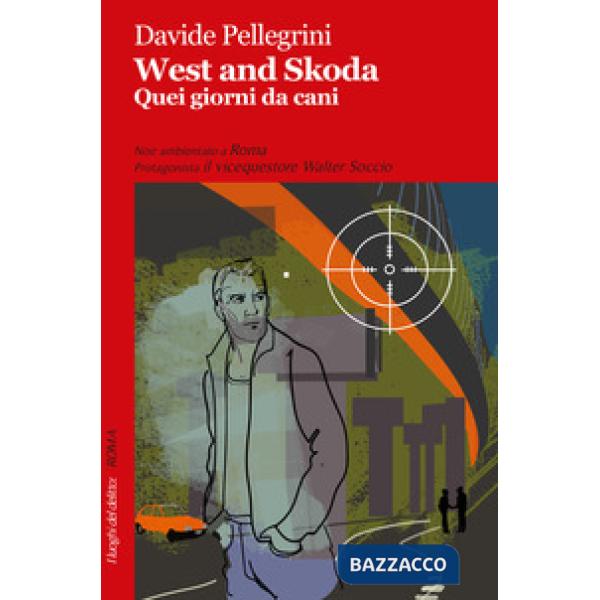 West and Skoda. Quei giorni da cani
