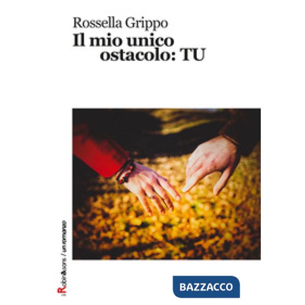 Mio unico ostacolo: tu (Il)