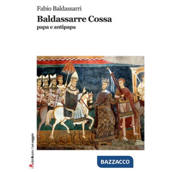 Baldassarre Cossa papa e antipapa