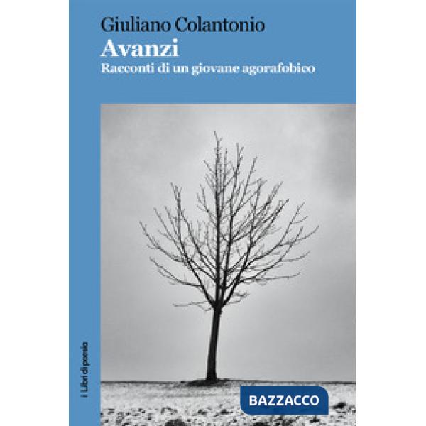 Avanzi. Racconti di un giovane agorafobico