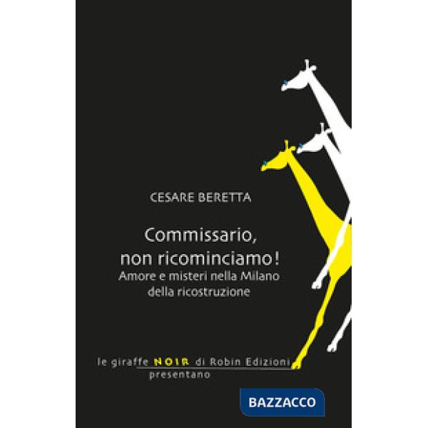 Commissario, non ricominciamo!