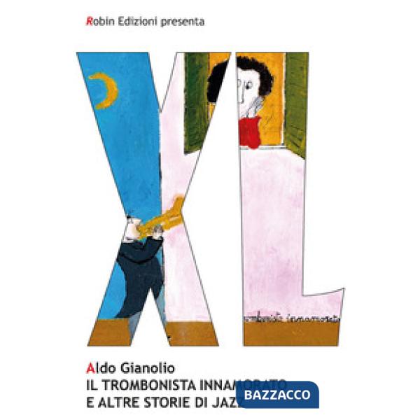 Trombonista innamorato e altre storie di jazz (Il)