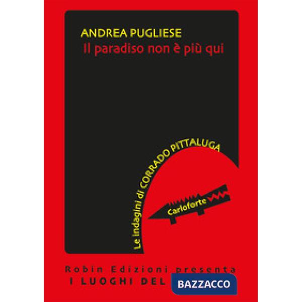 Paradiso non è più qui. Le indagini di Corrado Pittaluga (Il)