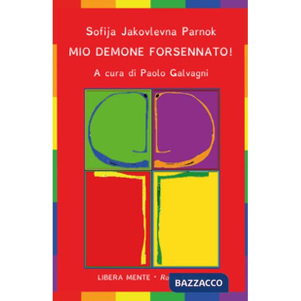 Mio demone forsennato!