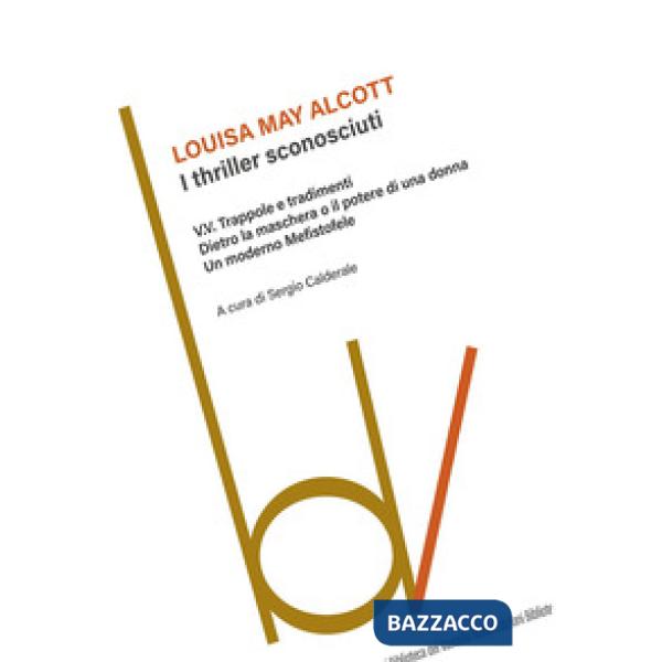 Thriller sconosciuti: V. V. Trappole e tradimenti-Dietro la maschera o il potere di una donna-Un moderno Mefistofele (I)