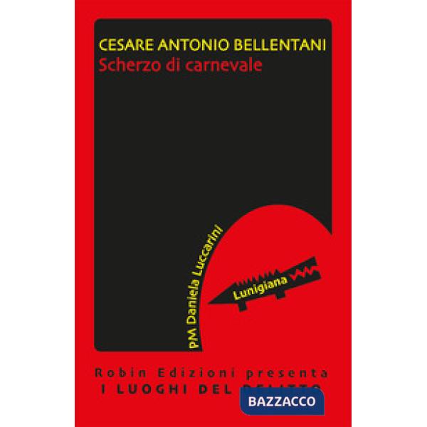 Scherzo di carnevale. Le inchieste della PM Daniela Luccarini