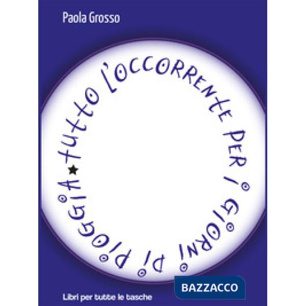 Tutto l'occorrente per i giorni di pioggia