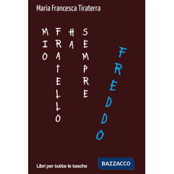 Mio fratello ha sempre freddo