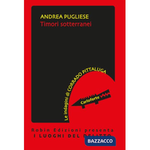 Timori sotterranei. Le indagini di Corrado Pittaluga