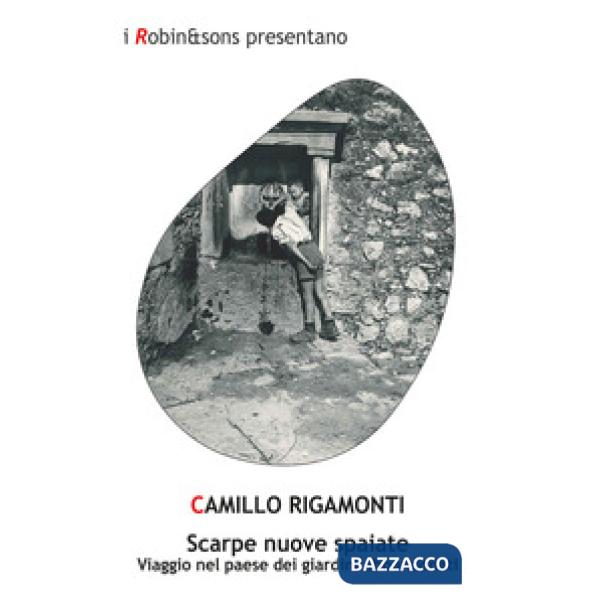 Scarpe nuove spaiate. Viaggio nel paese dei giardini abbandonati