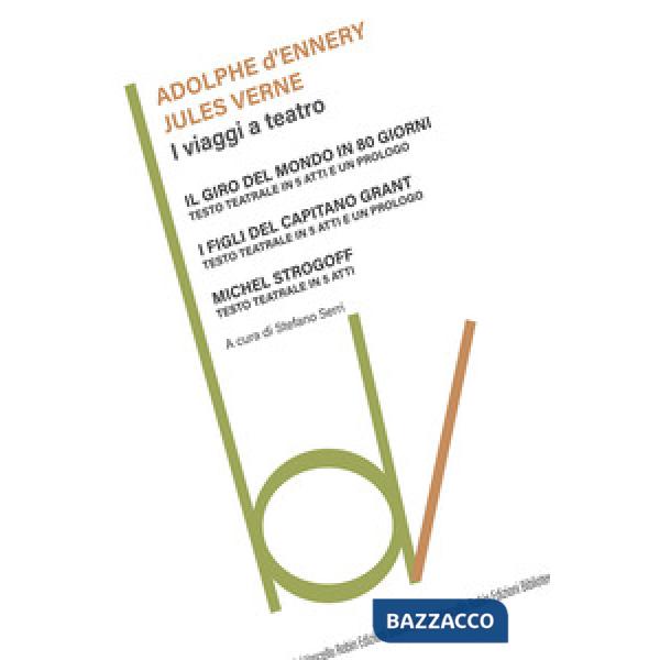 Viaggi a teatro: Il giro del mondo in 80 giorni-I figli del capitano Grant-Michel Strogoff (I)