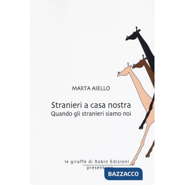 Stranieri a casa nostra. Quando gli stranieri siamo noi