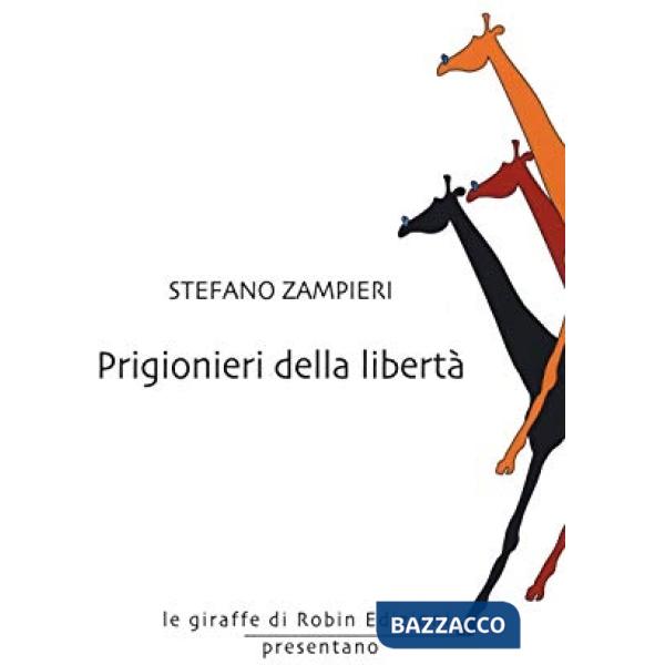Prigionieri della libertà