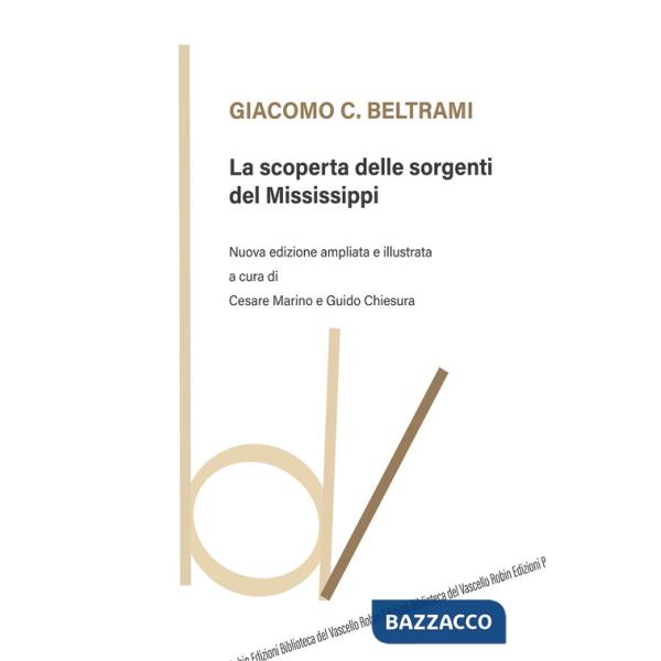 Scoperta delle sorgenti del Mississippi. Nuova ediz. (La)