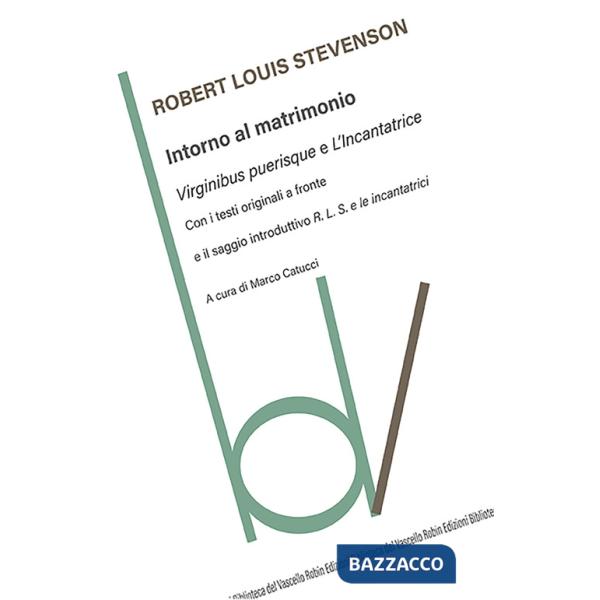 Intorno al matrimonio: Virginibus purisque-L'incantatrice. Testi originali a fronte