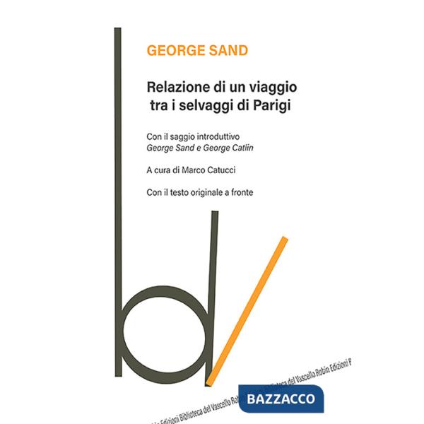 Relazione di un viaggio tra i selvaggi di Parigi. Testo originale a fronte